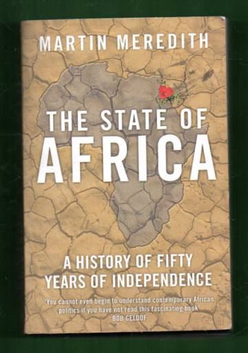 The State of Africa - A History of Fifty Years of Independence