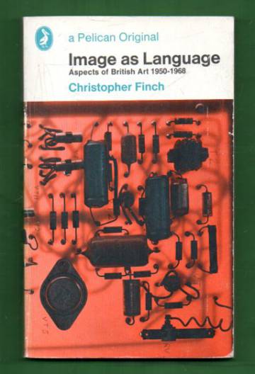 Image as Language - Aspects of British Art 1950-1968