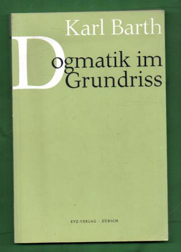Dogmatik im Grundriss - Vorlesungen gehalten im Sommersemester 1946 an der Universität Bonn