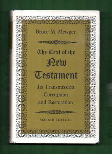The Text of New Testament - Its Transmission, Corruption and Restoration