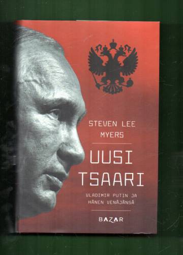 Uusi Tsaari - Vladimir Putin ja hänen Venäjänsä