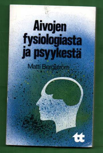 Aivojen fysiologiasta ja psyykestä