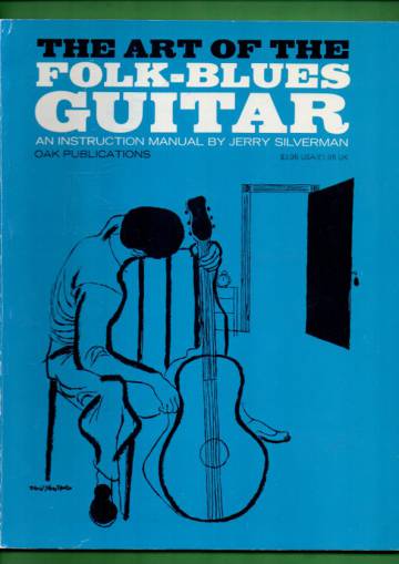 The Arf of the Folk-Blues Guitar - An Instruction Manual by Jerry Silverman
