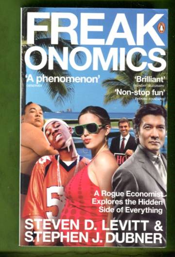 Freakonomics - A Rogue Economist Explores the Hidden Side of Everything