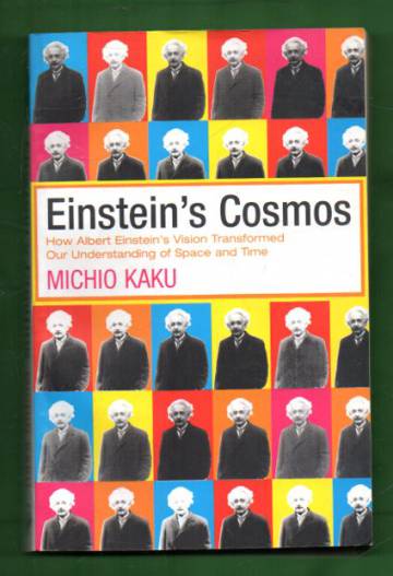 Einstein's Cosmos - How Albert Einstein's Vision Transformed Our Understanding of Space and Time