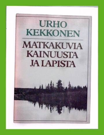 Matkakuvia Kainuusta ja Lapista