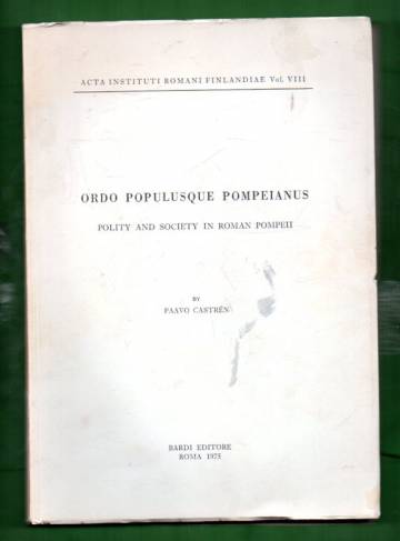 Ordo populusque Pompeianus - Polity and Society in Roman Pompeii