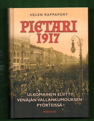 Pietari 1917 - Ulkomainen eliitti Venäjän vallankumouksen pyörteissä