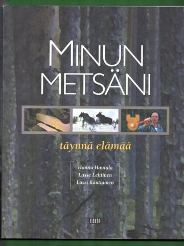 Minun metsäni täynnä elämää