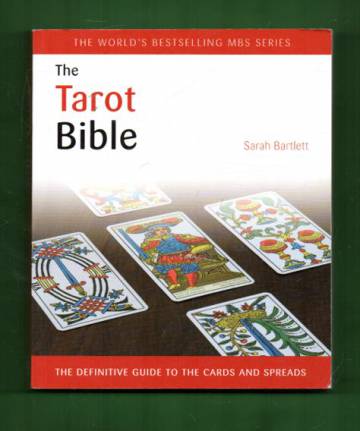 The Tarot Bible - The Definitive Guide to the Cards and Spreads