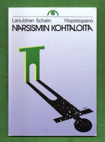 Narsismin kohtaloita  - Psykoanalyyttisiä tutkielmia kateudesta, isättömyydestä ja vanhenemisesta