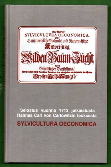 Selostus vuonna 1713 julkaistusta Hannss Carl von Carlowitzin teoksesta Sylvicultura Oeconomica