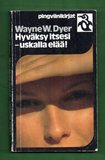 Hyväksy itsesi - Uskalla elää!