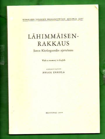 Lähimmäisenrakkaus Søren Kierkegaardin ajattelussa - With a summary in English