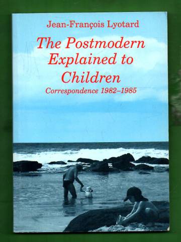 The Postmodern Explained to Children - Correspondence 1982-1985