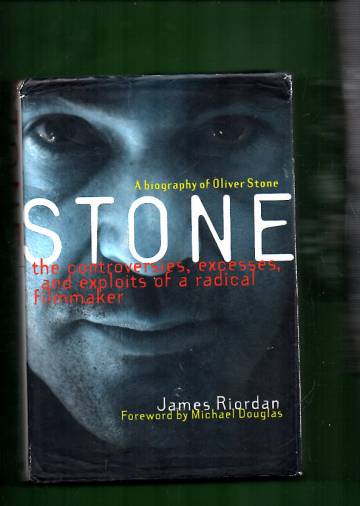 Stone - The Controversies, Excesses, and Exploits of a Radical Filmmaker