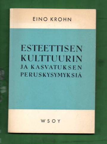 Esteettisen kulttuurin ja kasvatuksen peruskysymyksiä