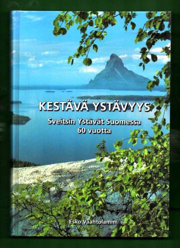 Kestävä ystävyys - Sveitsin Ystävät Suomessa 60 vuotta