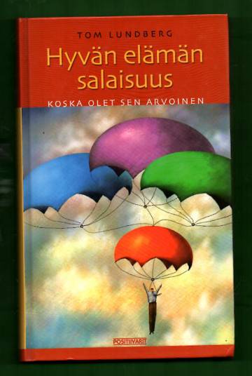 Hyvän elämän salaisuus - Koska olet sen arvoinen