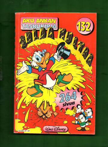Aku Ankan Taskukirja 132 - Sulaa Kultaa