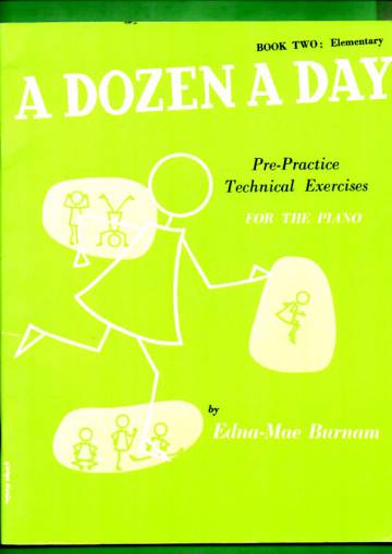 A Dozen a Day - Book Two: Elementary - Pre-Practice Technical Exercises for the Piano