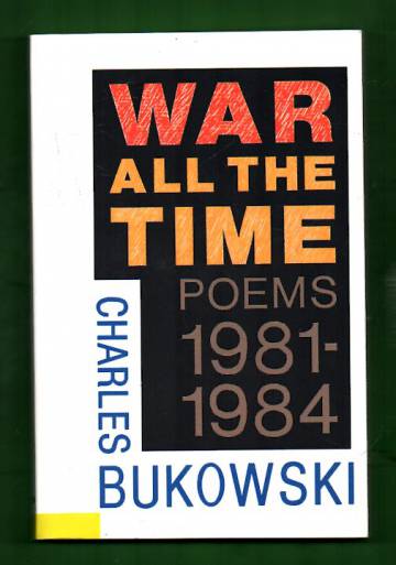 War All the Time - Poems 1981-1984
