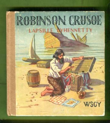 Robinson Crusoe - Daniel Defoen romaanista lapsille lyhennetty