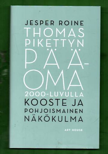 Thomas Pikettyn pääoma 2000-luvulla - Kooste ja pohjoismainen näkökulma