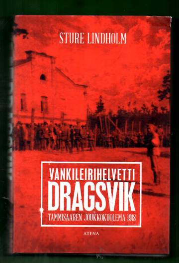 Vankileirihelvetti Dragsvik - Tammisaaren joukkokuolema 1918