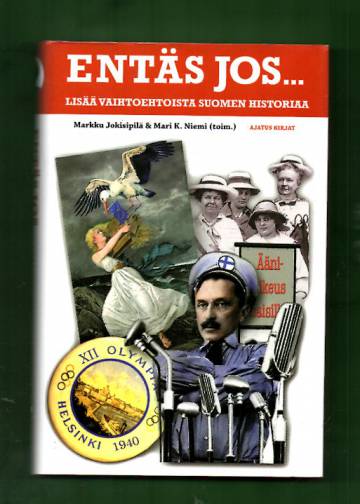 Entäs jos... - Lisää vaihtoehtoista Suomen historiaa