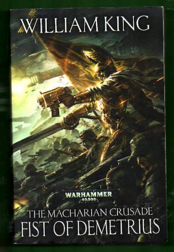 Warhammer 40,000 - The Macharian Crusade Book Two: Fist of Demetrius