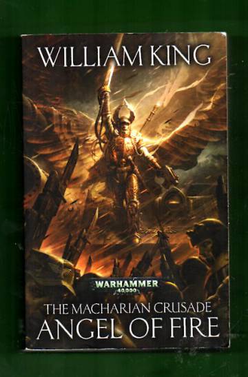 Warhammer 40,000 - The Macharian Crusade Book One: Angel of Fire