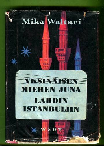 Yksinäisen miehen juna & Lähdin Istanbuliin