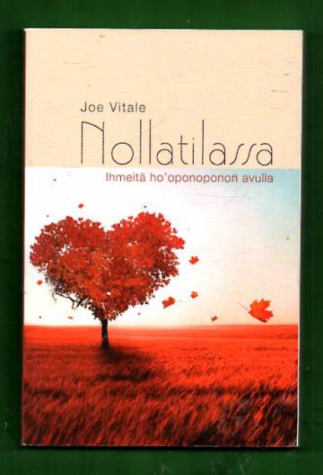 Nollatilassa - Ihmeitä ho'oponoponon avulla