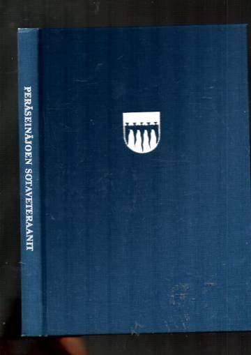 Peräseinäjoen veteraanit - Kolmessa sodassa: 1918, 1939-1940, 1941-1945