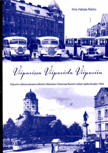 Viipurissa - Viipurista - Viipuriin