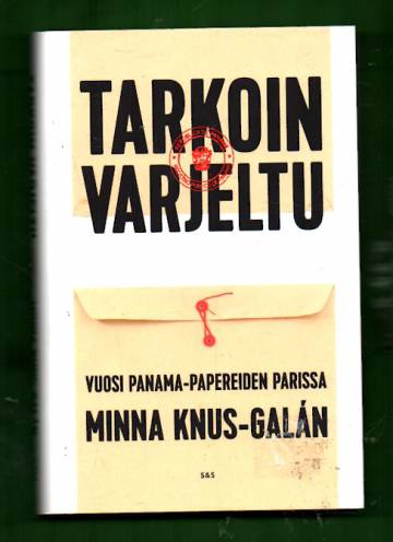 Tarkoin varjeltu - Vuosi Panama-papereiden parissa