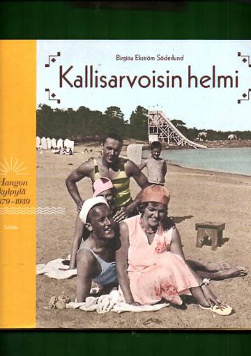 Kallisarvoisin helmi - Hangon kylpylä 1879-1939