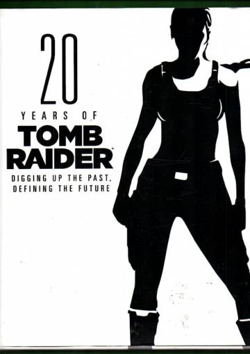 20 Years of Tomb Raider - Digging Up the Past, Defining the Future