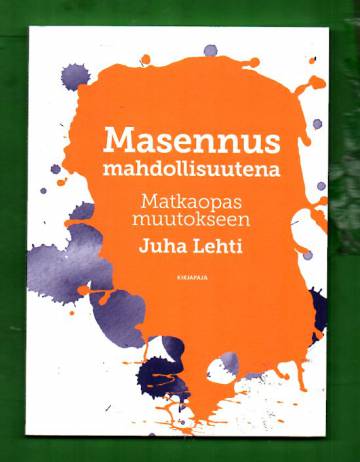 Masennus mahdollisuutena - Matkaopas muutokseen