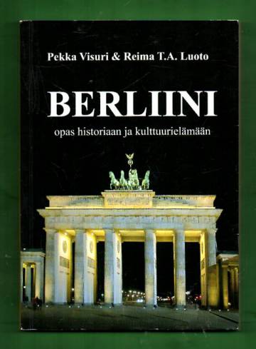 Berliini - Opas historiaan ja kulttuurielämään