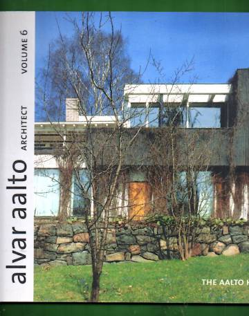 Alvar Aalto Architect Volume 6 - The Aalto House 1935-36