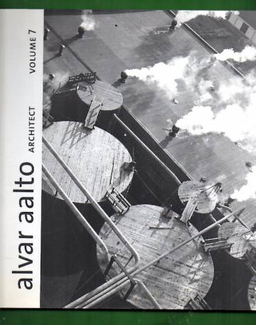 Alvar Aalto Architect Volume 7 - Sunila 1936-54