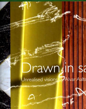 Drawn in Sand - Unrealised visions by Alvar Aalto