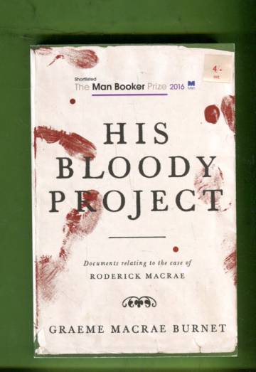 His Bloody Project - Documents Relating to the Case of Roderick Macrae