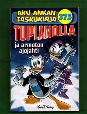 Aku Ankan taskukirja 375 - Tuplanolla ja armoton ajojahti