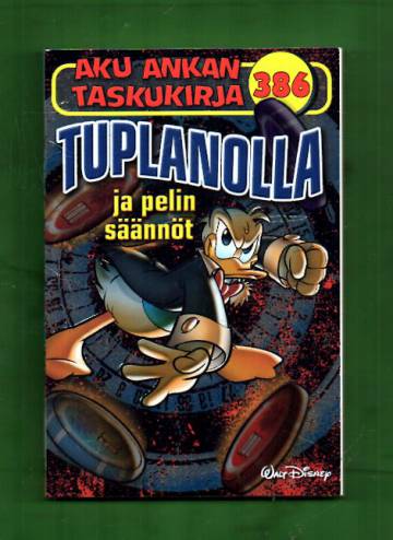 Aku Ankan taskukirja 386 - Tuplanolla ja pelin säännöt