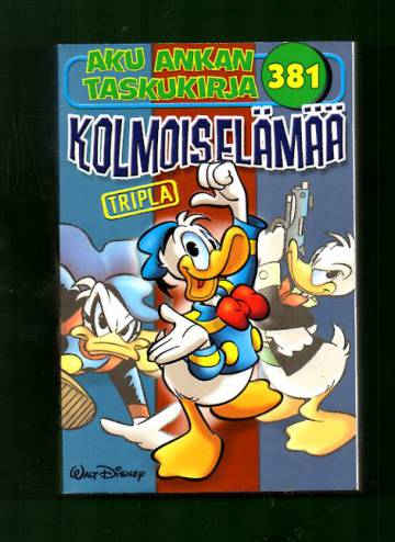 Aku Ankan taskukirja 381 - Kolmoiselämää