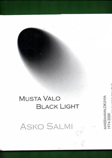 Musta valo - Maisemavalokuvia 1974-2000 / Black Light - Landscape Photographs 1974-2000