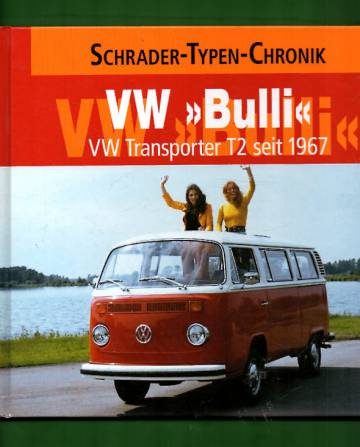 Schrader-Typen-Chronik - VW Transporter T2: 1967-1979 (2011)